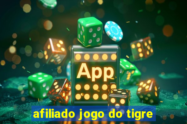 afiliado jogo do tigre